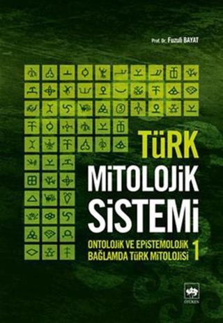 Türk Mitolojik Sistemi-1 - Fuzuli Bayat - Ötüken Neşriyat