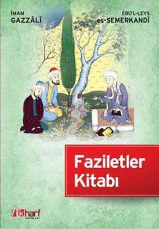 Faziletler Kitabı - İmam Gazali - İlk Harf Yayınları