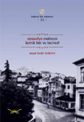 Ayasofya Mahrem Kemik Falı ve Lacivert - Yaşar Bedri Özdemir - Heyamola Yayınları