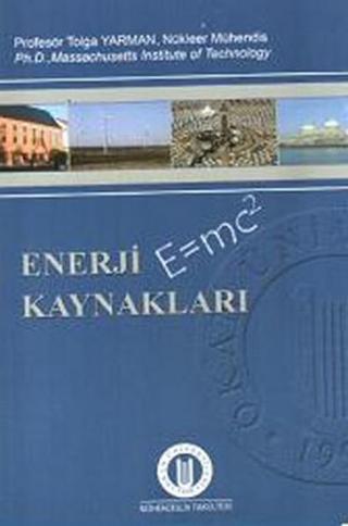 Enerji Kaynakları - Tolga Yarman - Okan Üniversitesi Yayınları