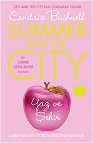Yaz ve Şehir - Carrie Günlükleri 2 - Candace Bushnell - Artemis Yayınları