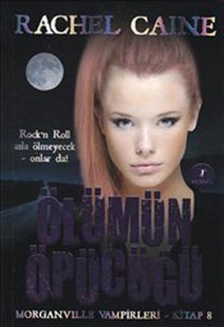 Ölümün Öpücüğü - Morganville Vampirleri Serisi 8.Kitap - Rachel Caine - Artemis Yayınları
