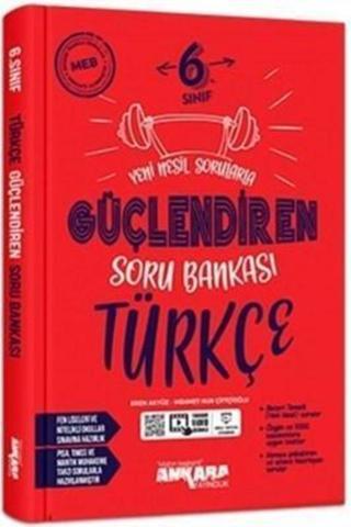 6. Sınıf Güçlendiren Türkçe Soru Bankası - Kollektif - Ankara Yayıncılık