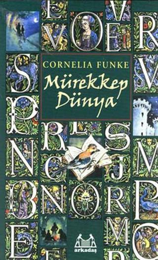 Mürekkep Dünya - Cornelia Funke - Arkadaş Yayıncılık
