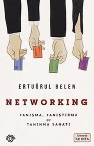 Networking - Tanışma Tanıştırma ve Tanınma Sanatı - Ertuğrul Belen - Optimist