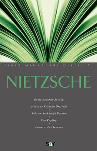 Nietzsche - Fikir Mimarları -7 - Friedrich Nietzsche - Say Yayınları