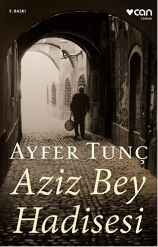 Aziz Bey Hadisesi - Ayfer Tunç - Can Yayınları