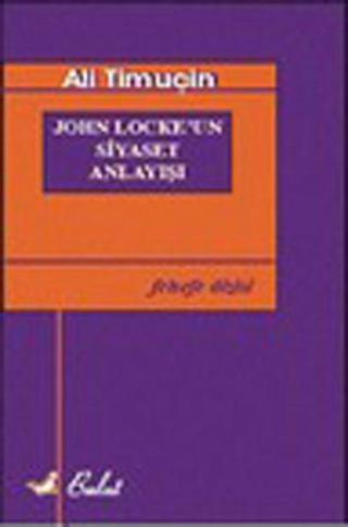 John Locke'un Siyaset Anlayışı - Ali Timuçin - Bulut Yayınları