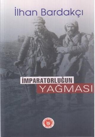 İmparatorluğun Yağması - İlhan Bardakçı - Türk Edebiyatı Vakfı Yayınları