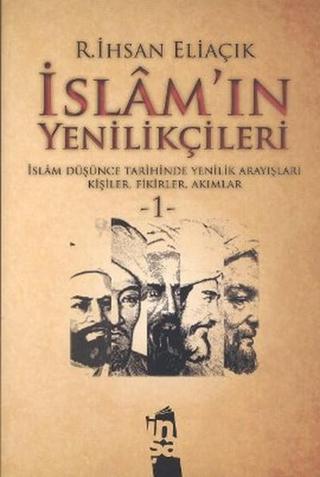 İslam'ın Yenilikçileri 1. Cilt - R. İhsan Eliaçık - İnşa Yayınları