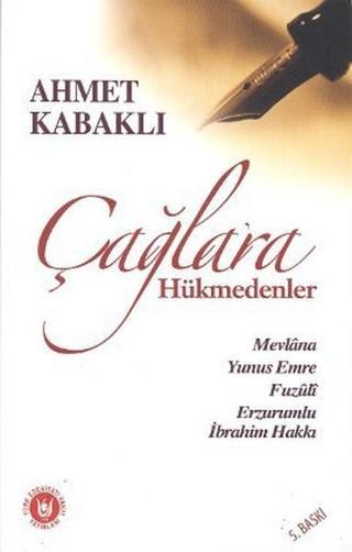 Çağlara Hükmedenler - Ahmet Kabaklı - Türk Edebiyatı Vakfı Yayınları