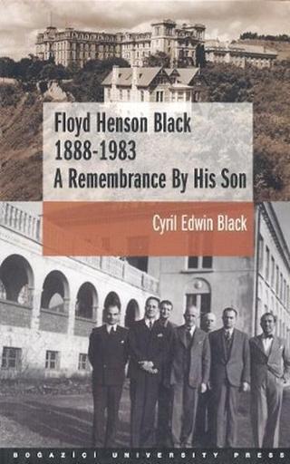 Floyd Henson Black 1888 - 1983A Remembrance By His Son - Cyril Edwin Black - Boğaziçi Üniversitesi Yayınevi