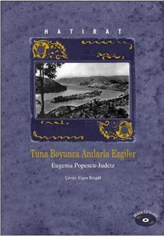 Hatırat - Tuna Boyunca Anılarla Ezgiler - Eugenia Popescu-Judetz - Pan Yayıncılık