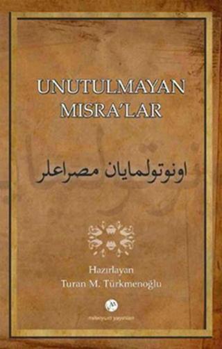 Unutulmayan Mısra'lar Turan M. Türkmenoğlu Milenyum Yayınları