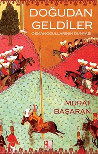 Doğudan Geldiler - Murat Başaran - Babıali Kültür - BKY