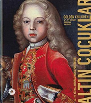 Altın Çocuklar 16-19. Yüzyıl Avrupası'ndan Portreler