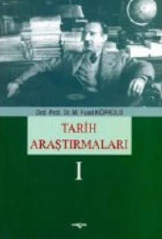 Tarih Araştırmaları 1 - Mehmet Fuad Köprülü - Akçağ Yayınları