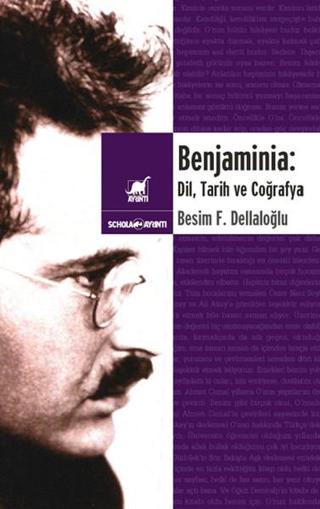 Benjaminia: Dil Tarih ve Coğrafya - Besim F. Dellaloğlu - Ayrıntı Yayınları