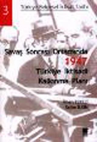 Savaş Sonrası Ortamında 1947 - Türkiye İktisadi Kalkınma Planı - İlhan Tekeli - Bilge Kültür Sanat