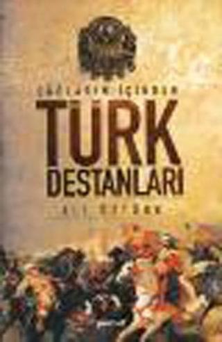 Çağların İçinden Türk Destanları - Ali Öztürk - Pozitif Yayıncılık