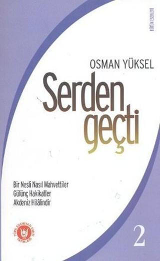 Serden Geçti 2 - Osman Yüksel Serdengeçti - Türk Edebiyatı Vakfı Yayınları