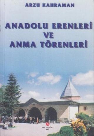 Anadolu Erenleri ve Anma Törenleri - Arzu Kahraman - Can Yayınları (Ali Adil Atalay)