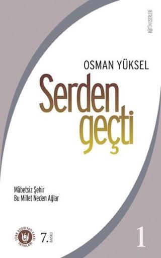 Serden Geçti 1 Osman Yüksel Serdengeçti Türk Edebiyatı Vakfı Yayınları