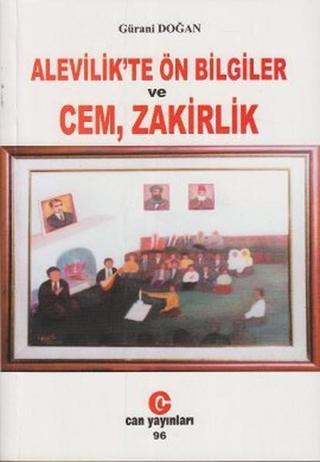 Alevilik'te Ön Bilgiler ve Cem, Zakirlik - Gürani Doğan - Can Yayınları (Ali Adil Atalay)