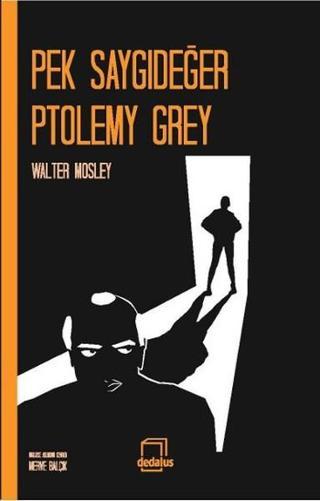 Pek Saygıdeğer Ptolemy Grey - Walter Mosley - Dedalus