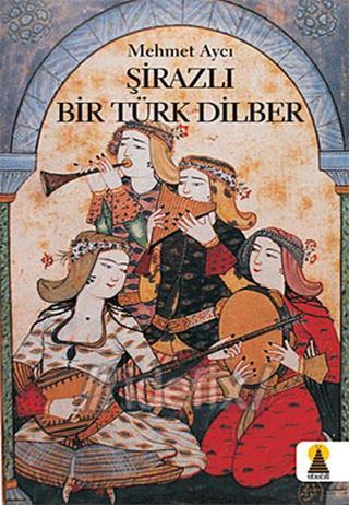 Şirazlı Bir Türk Dilber - Mehmet Aycı - Ebabil