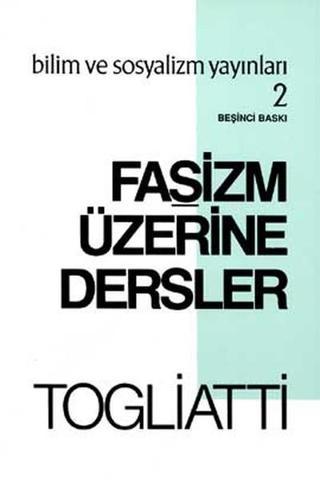Faşizm Üzerine Dersler - Palmiro Togliatti - Bilim ve Sosyalizm Yayınları