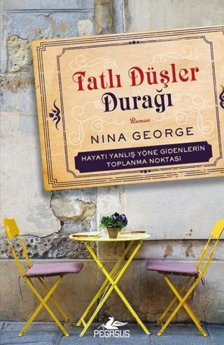 Tatlı Düşler Durağı - Nina George - Pegasus Yayınevi