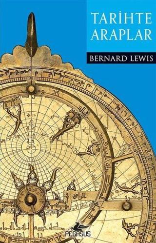 Tarihte Araplar - Bernard Lewis - Pegasus Yayınevi