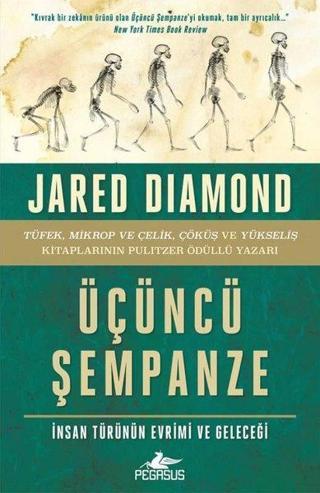 Üçüncü Şempanze: İnsan Türünün Evrimi ve Geleceği - Jared Diamond - Pegasus Yayınevi