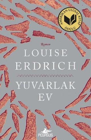 Yuvarlak Ev - Louise Erdrich - Pegasus Yayınevi