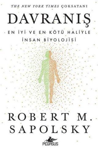 Davranış: En İyi ve En Kötü Haliyle İnsan Biyolojisi - Robert M. Sapolsky - Pegasus Yayınevi