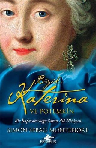 Büyük Katerina ve Potemkin - Simon Sebag Montefiore - Pegasus Yayınevi