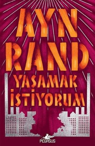 Yaşamak İstiyorum - Ayn Rand - Pegasus Yayınevi