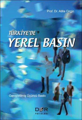 Türkiye'de Yerel Basın - Atilla Girgin - Der Yayınları