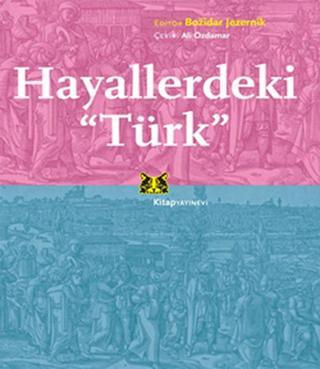 Hayallerdeki Türk - Bozidar Jezernik - Kitap Yayınevi