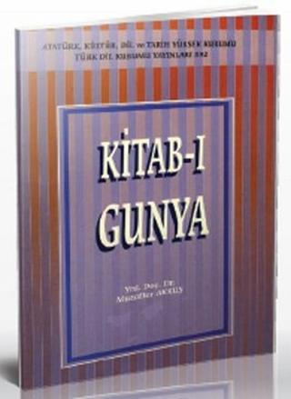 Kitab-ı Gunya - Muzaffer Akkuş - Türk Dil Kurumu Yayınları