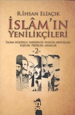 İslam'ın Yenilikçileri 2. Cilt - R. İhsan Eliaçık - İnşa Yayınları