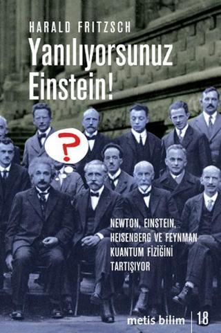 Yanılıyorsunuz Einstein! - Harald Fritzsch - Metis Yayınları