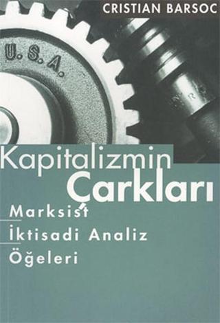 Kapitalizmin Çarkları - Cristian Barsoc - Yazın Yayınları