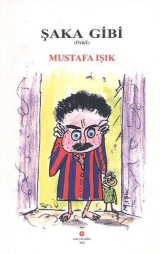 Şaka Gibi - Mustafa Işık - Can Yayınları (Ali Adil Atalay)