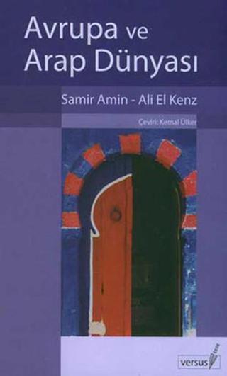 Avrupa ve Arap Dünyası - Samir Amin - Versus