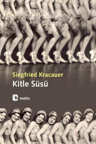 Kitle Süsü - Siegfried Kracauer - Metis Yayınları