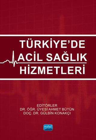 Türkiye’de Acil Sağlık Hizmetleri - Nobel Akademik Yayıncılık