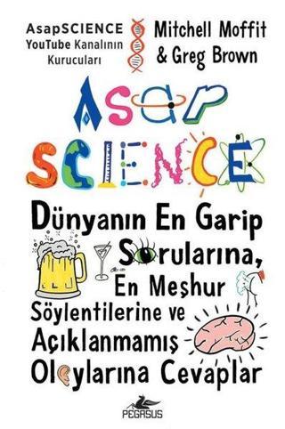 Asapscience: Dünyanın En Garip Sorularına En Meşhur Söylentilerine ve Açıklanmamış Olaylar - Pegasus Yayınevi