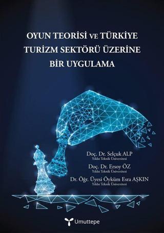 Umuttepe Oyun Teorisi ve Türkiye Turizm Sektörü Üzerine Bir Uygulama - Umuttepe